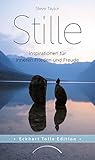 Stille: Inspirationen für inneren Frieden und Freude (Eckhart Tolle Edition)