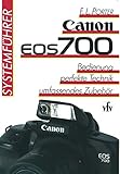  Canon EOS 700 Systemführer. Bedienung, perfekte Technik, umfassendes Zubehör.