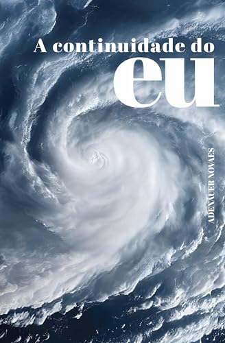 A Continuidade do EU: A Aurora Consurgens do Espírito - Novaes, Adenáuer