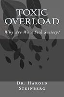 Toxic Overload : Why Are We a Sick Society? 1979734755 Book Cover