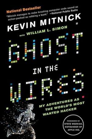 Ghost in the Wires: My Adventures as the World's Most Wanted Hacker