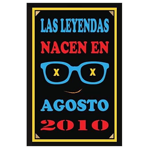 Las Leyendas Nacen En Agosto De 2010: Regalo de aniversario, cuaderno 120 páginas de felicitaciones, idea de regalo, regalo de 10 aniversario, para pareja, niño, mujer,