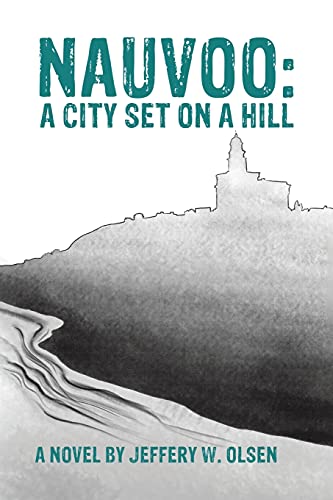 Nauvoo: A City Set on a Hill