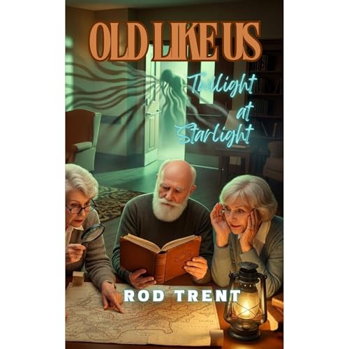 Old Like Us: Twilight at Starlight Audiolibro Por Rod Trent arte de portada