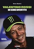Valentino Rossi. Mi Sono Divertito - 2