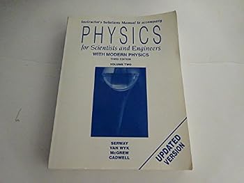 Instructor's solutions mannual to accompany physics for scientists and engineers with modern physics : includes complete solutions to all new problems vol. 2