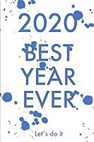 2020 Notebook - Daily Planner 2020, Inspirational Agenda Book, Passion, Goasl Organizer - BEST YEAR EVER 1652849564 Book Cover