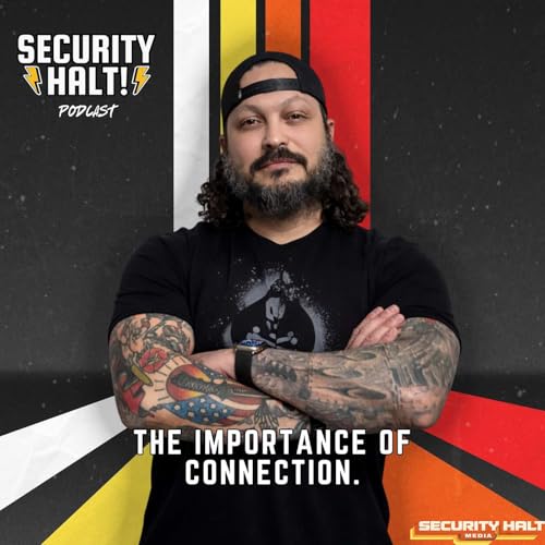 The Power of Connection and Why It Saves Lives | Security Halt! Podcast Podcast Por  arte de portada