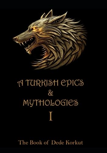 Image of A Turkish Epics & Mythologies: The Book of Dede Korkut -I-