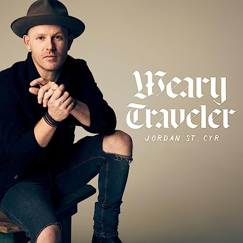 The Story Behind Jordan St. Cyr-Weary Travler