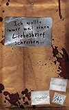  Ich wollte immer mal einen Liebesbrief schreiben ...