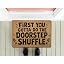 First You Gotta Do the Doorstep Shuffle