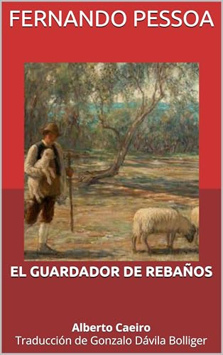 EL GUARDADOR DE REBAÑOS: Alberto Caeiro