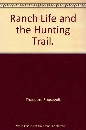Ranch life and the hunting trail (American envi... 0405026889 Book Cover