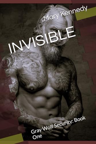 INVISIBLE: Gray Wolf Security: Book One