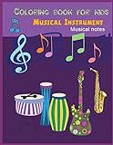 Musical instrument musical note coloring for kids: Musical Instrument / Musical notes coloring book for kids and Mother/ work book for toddler young kids
