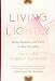 Living Lightly: Bring Happiness and Calm to Your Everyday