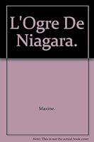 L'Ogre De Niagara. B0049VI9X6 Book Cover