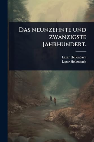 Das neunzehnte und zwanzigste Jahrhundert. (German Edition)