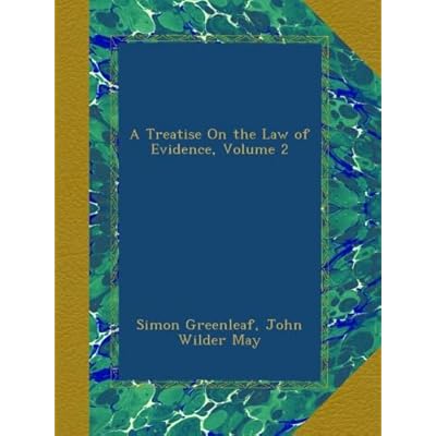 A Treatise On the Law of Evidence, Volume 2