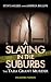 A Slaying in the Suburbs: The Tara Grant Murder (Berkley True Crime)