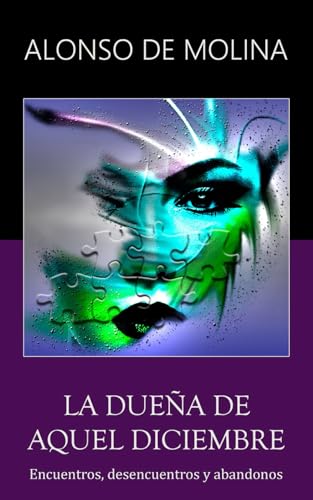 La dueña de aquel diciembre: Encuentros,desencuentros y abandonos (Poetas de Hoy) (Spanish Edition)