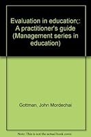 Evaluation in Education; a Practitioner's Guide B0006CPVME Book Cover
