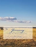 Jimmy: A Son of Pioneers on the Western Prairies
