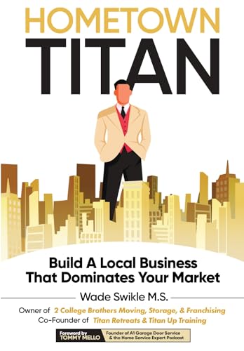 Hometown Titan: Build A Local Business That Dominates Your Market
