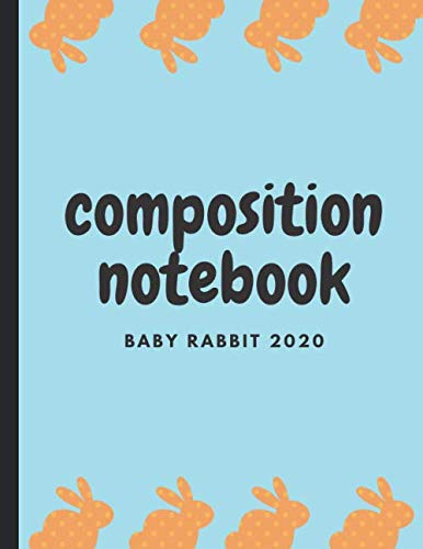 Composition Notebook: Composition Notebook: Notebook Journal | Rabbit Cute Wide Ruled Paper Wide Blank Lined Workbook For Teens Kids Students Girls ... Writing Notes. (Rabbit Composition Notebook)