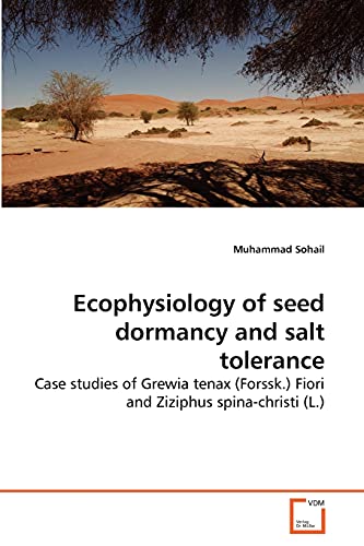 Ecophysiology of seed dormancy and salt tolerance: Case studies of