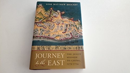Journey to the East: The Jesuit Mission to China, 1579-1724