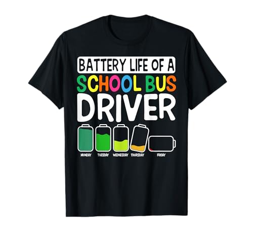 Battery Life of A School Bus Driver Transportation T-Shirt