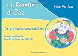 Le Ricette di Zoe: Torta di pinoli e tortelli dell’orto (libri per bambini, storie della buonanotte,...