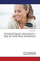 Cervical Cancer Awareness - Key to Curb New Incidences 3659614270 Book Cover