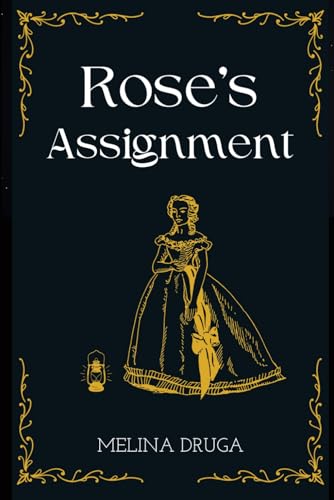 Rose's Assignment (The Goodwin Women Chronicles)