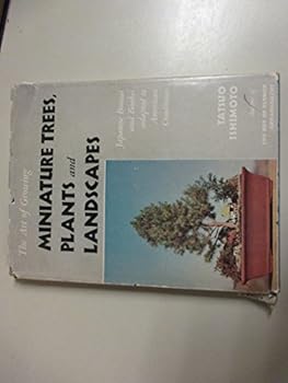 Hardcover The Art of Growing Miniature Trees, Plants and Landscapes Book