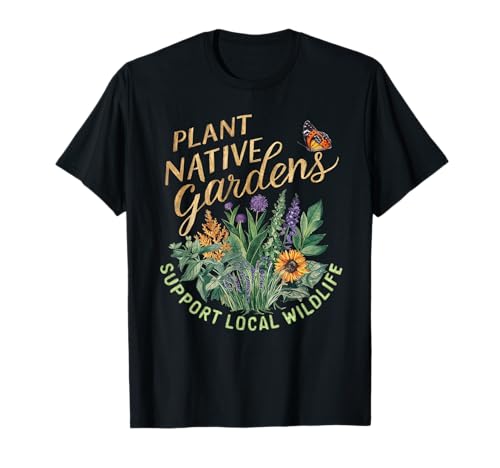 Retro Plant Native Gardens Support Local Wildlife Gardening T-Shirt