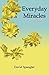 Everyday Miracles: the inner art of manifestation