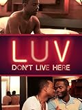 Luv Don't Live Here