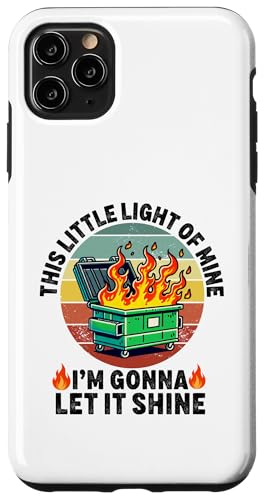 this little light of mine dumpster fire ItBX[N X}zP[X iPhone 11 Pro Max p