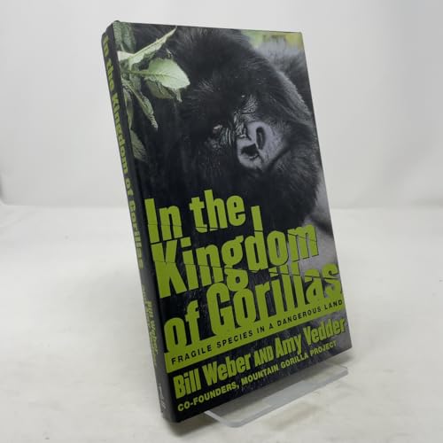 In the Kingdom of Gorillas: Fragile Species in a Dangerous Land