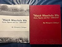 Watch Wauchula Win: Facts, Figures and Fun, 1886-1930 B0006E2GWU Book Cover