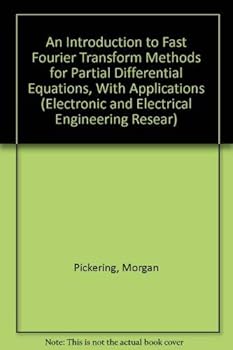 Hardcover An Introduction to Fast Fourier Transform Methods for Partial Differential Equations with Applications (Electronic and Electrical Engineering Resear) Book
