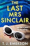 The Last Mrs Sinclair: A BRAND NEW glitzy, scorching summer thriller from bestseller T J Emerson for 2025