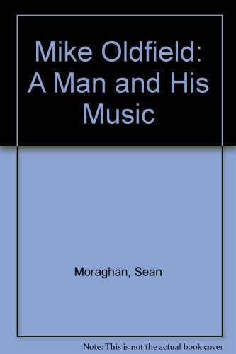 Mike Oldfield: A Man and His Music 0951993755 Book Cover