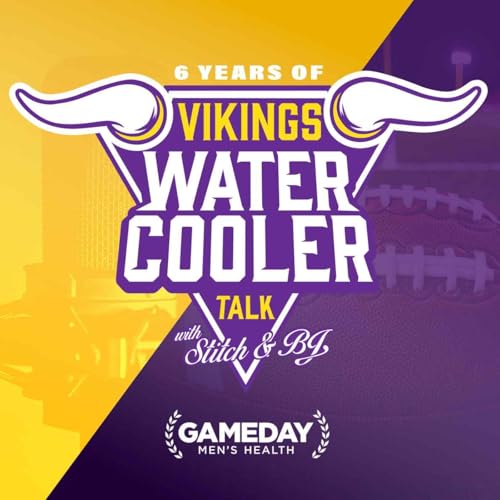 Vikings Water Cooler Talk with Stitch & BJ Brought To You By Game Day Men's Health of Rapid City