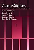 Violent Offenders: Appraising and Managing Risk (Law and Public Policy/Psychology and the Social Sciences. Se)