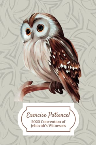 Exercise Patience! 2023 Convention Of Jehovah's Witnesses: Jw Regional Convention Notebook 2023, Jw Gifts, Owl #TOP20