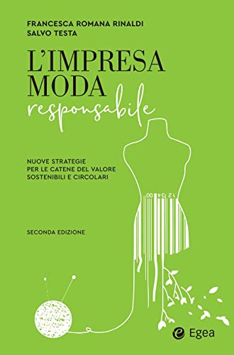 L'impresa moda responsabile. Integrare etica ed estetica nella filier